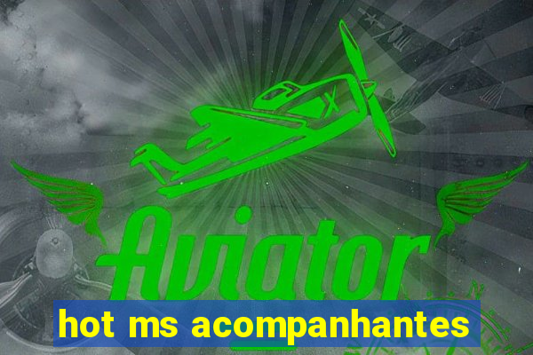 hot ms acompanhantes